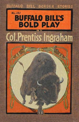 [Gutenberg 63705] • Buffalo Bill's Bold Play · Or, The Tiger of the Hills